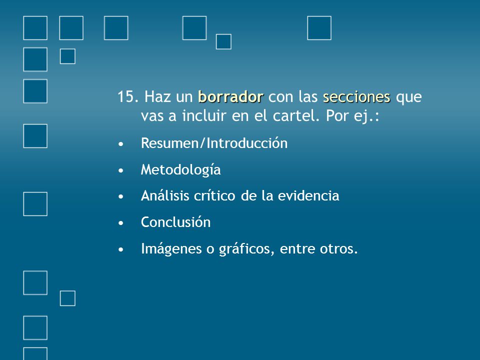15. Haz un borrador con las secciones que vas a incluir en el cartel