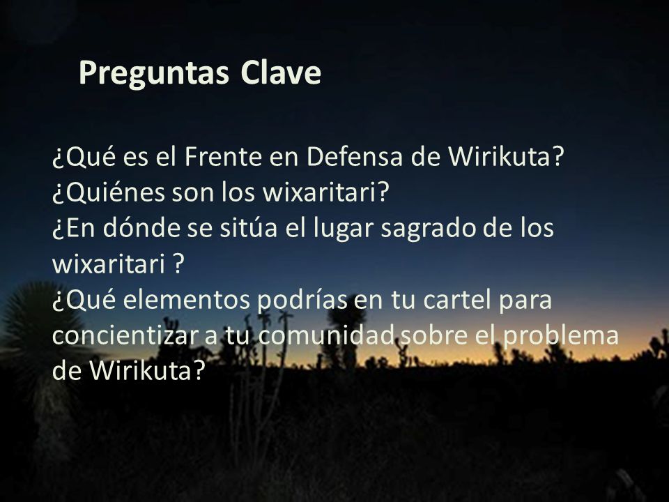 Preguntas Clave ¿Qué es el Frente en Defensa de Wirikuta