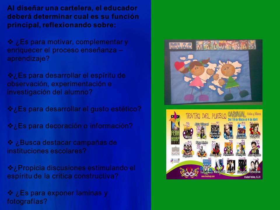 Al diseñar una cartelera, el educador deberá determinar cual es su función principal, reflexionando sobre: