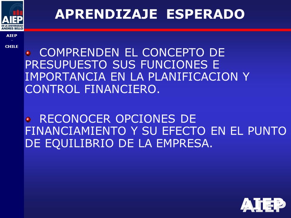APRENDIZAJE ESPERADO COMPRENDEN EL CONCEPTO DE PRESUPUESTO SUS FUNCIONES E IMPORTANCIA EN LA PLANIFICACION Y CONTROL FINANCIERO.