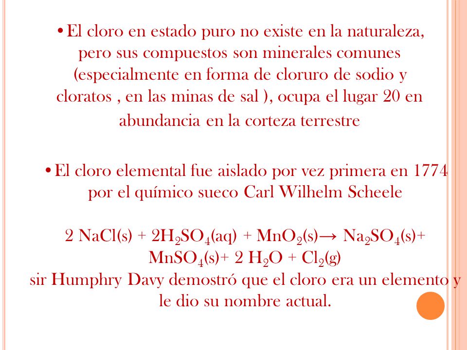 2 NaCl(s) + 2H2SO4(aq) + MnO2(s)→ Na2SO4(s)+ MnSO4(s)+ 2 H2O + Cl2(g)