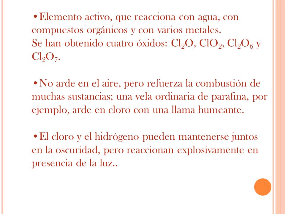 Elemento activo, que reacciona con agua, con compuestos orgánicos y con varios metales.