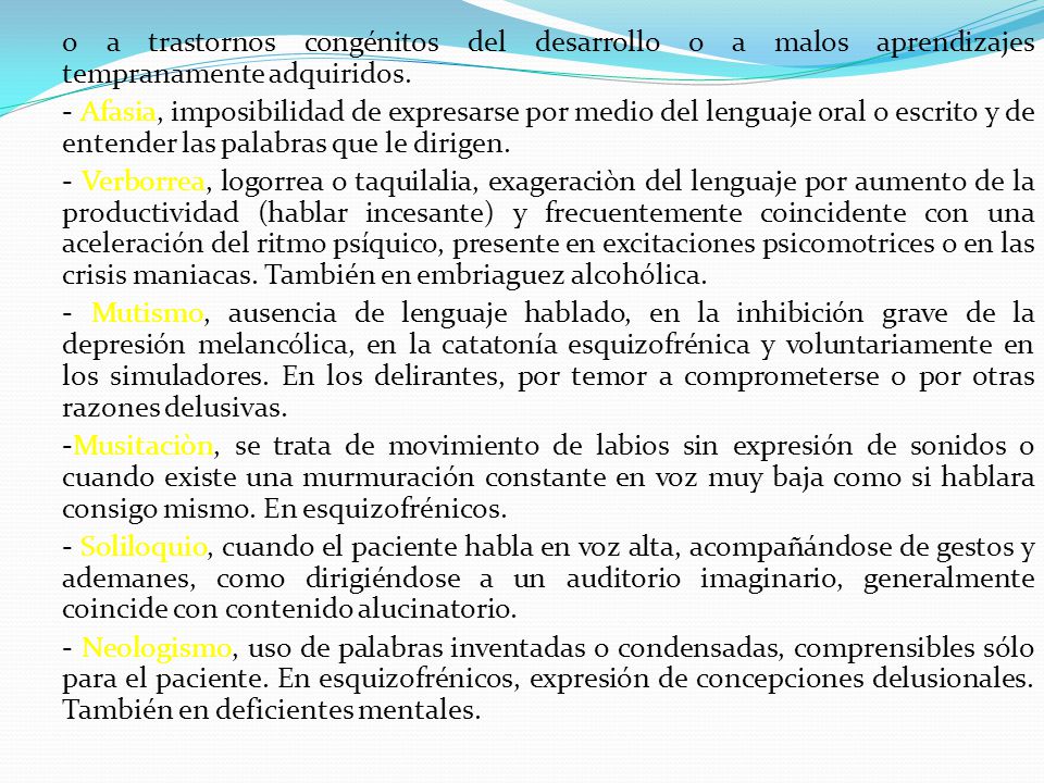 o a trastornos congénitos del desarrollo o a malos aprendizajes tempranamente adquiridos.