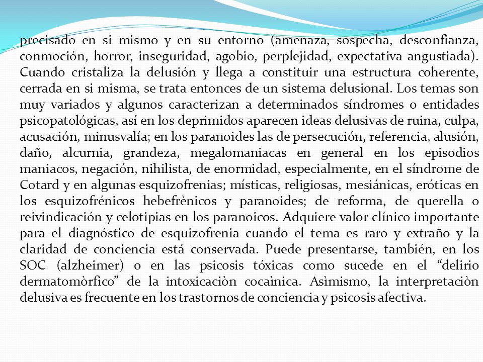 precisado en si mismo y en su entorno (amenaza, sospecha, desconfianza, conmoción, horror, inseguridad, agobio, perplejidad, expectativa angustiada).