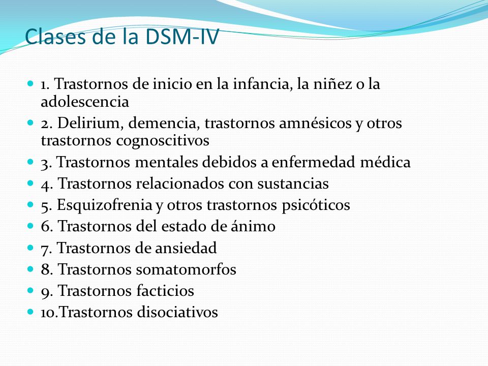 Clases de la DSM-IV 1. Trastornos de inicio en la infancia, la niñez o la adolescencia.
