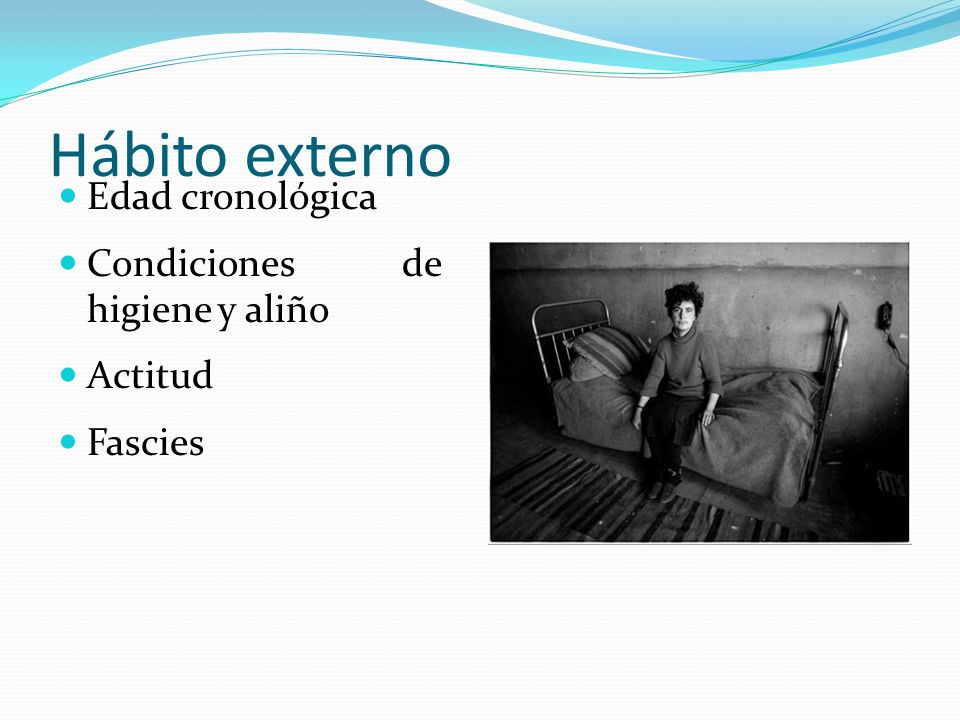 Hábito externo Edad cronológica Condiciones de higiene y aliño Actitud