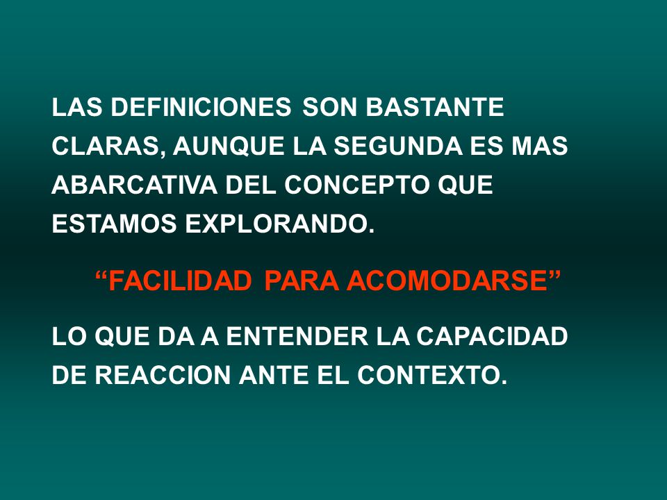 FACILIDAD PARA ACOMODARSE