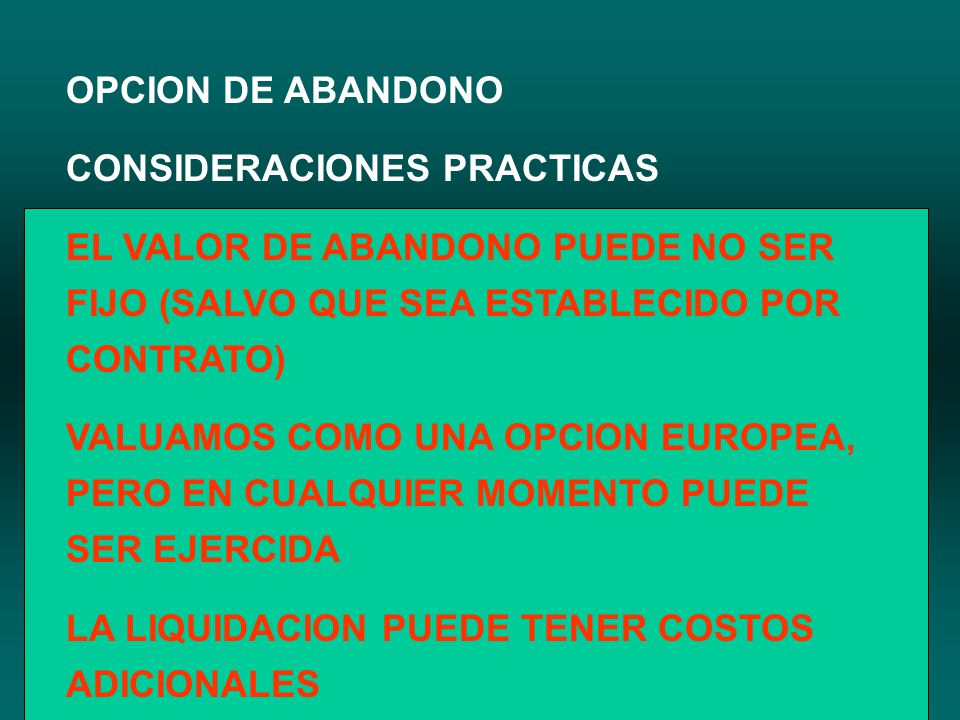 OPCION DE ABANDONO CONSIDERACIONES PRACTICAS. EL VALOR DE ABANDONO PUEDE NO SER FIJO (SALVO QUE SEA ESTABLECIDO POR CONTRATO)
