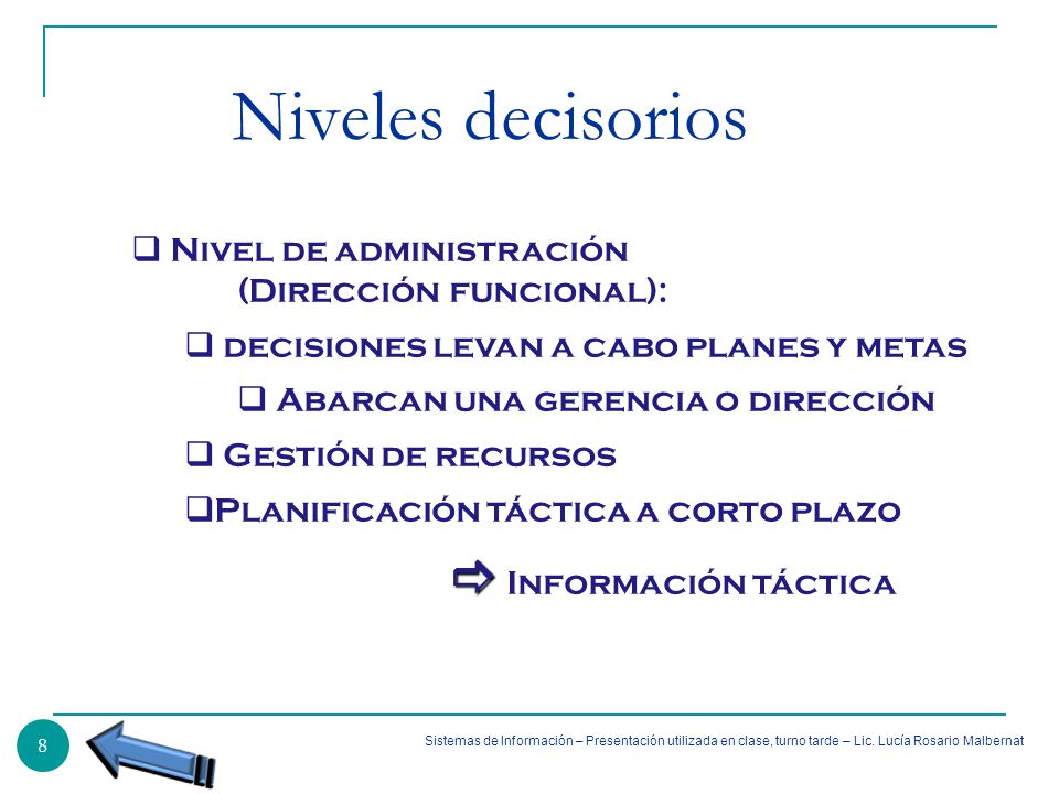Niveles decisorios  Información táctica Nivel de administración