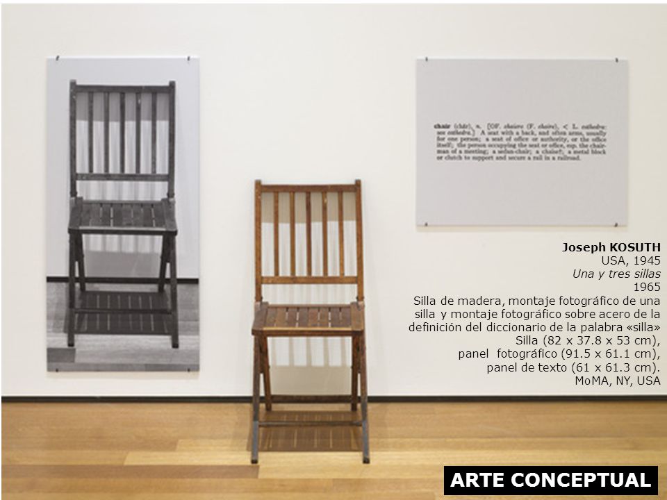 ARTE CONCEPTUAL Joseph KOSUTH USA, 1945 Una y tres sillas 1965