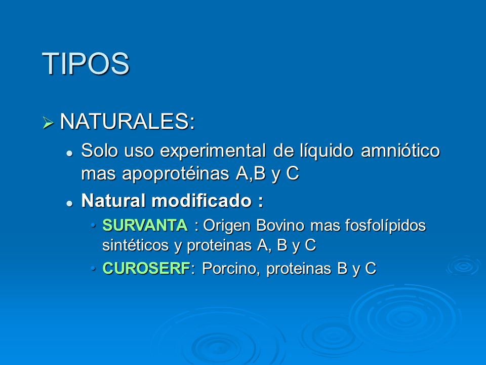 TIPOS NATURALES: Solo uso experimental de líquido amniótico mas apoprotéinas A,B y C. Natural modificado :