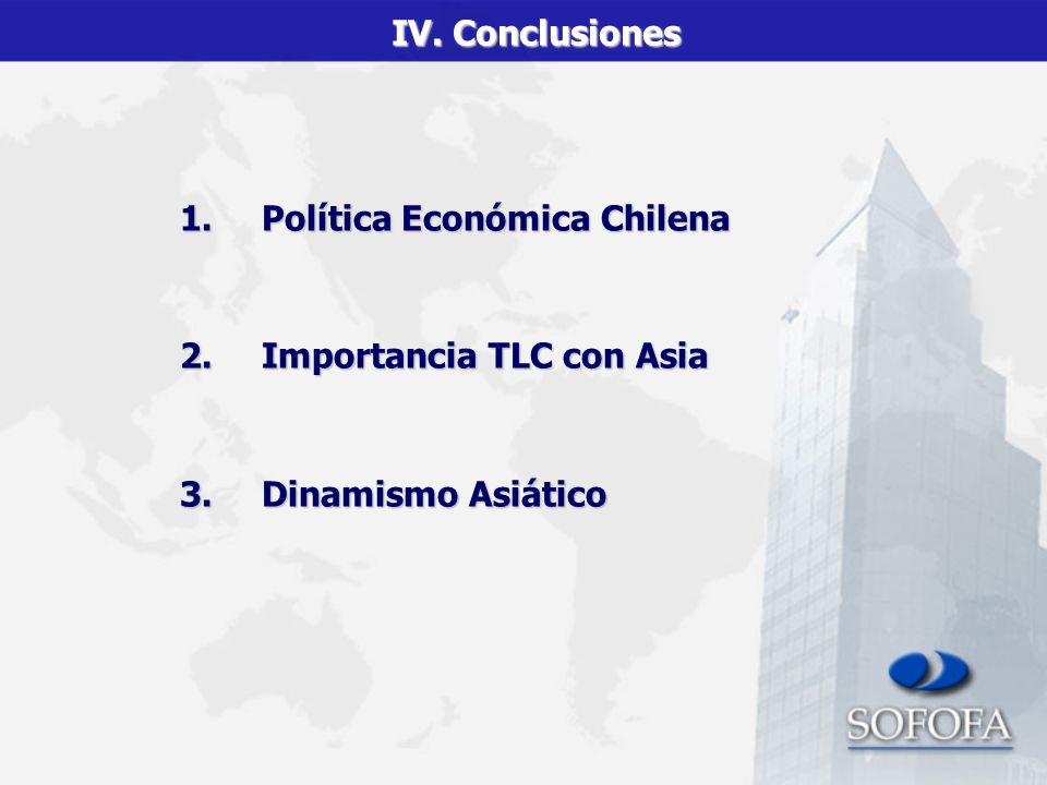 IV. Conclusiones Política Económica Chilena Importancia TLC con Asia Dinamismo Asiático