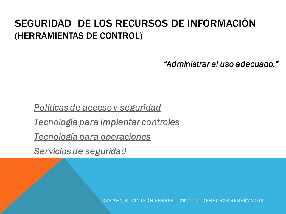 Seguridad de los Recursos de información (Herramientas de control)