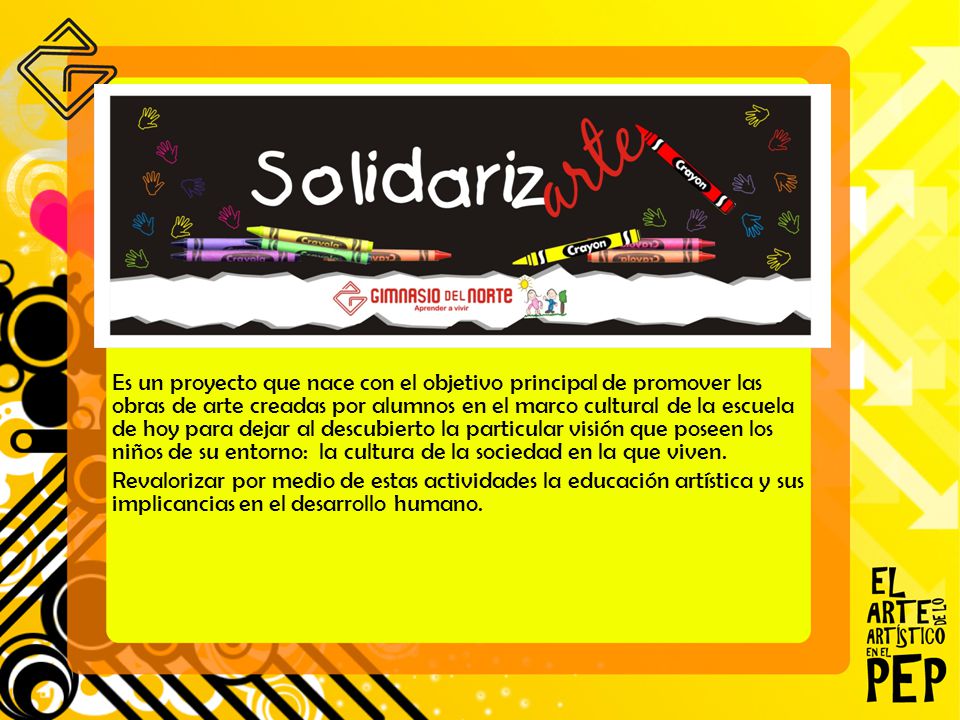 Es un proyecto que nace con el objetivo principal de promover las obras de arte creadas por alumnos en el marco cultural de la escuela de hoy para dejar al descubierto la particular visión que poseen los niños de su entorno: la cultura de la sociedad en la que viven.