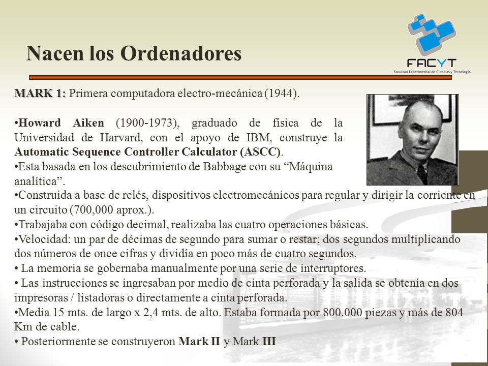 Nacen los Ordenadores MARK 1: Primera computadora electro-mecánica (1944).