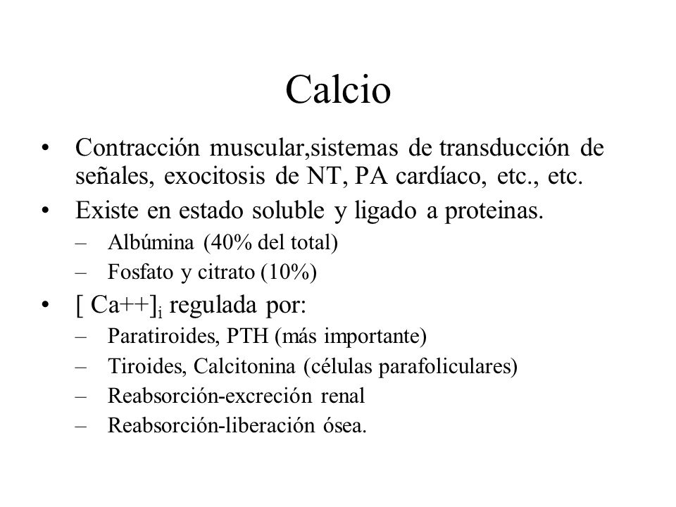 Calcio Contracción muscular,sistemas de transducción de señales, exocitosis de NT, PA cardíaco, etc., etc.