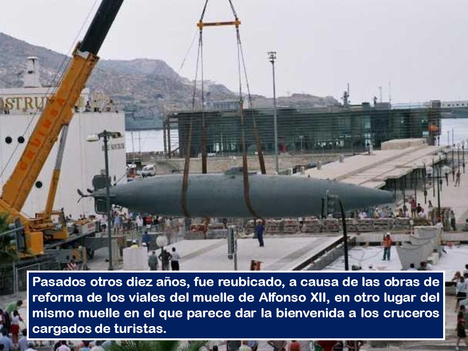 Pasados otros diez años, fue reubicado, a causa de las obras de reforma de los viales del muelle de Alfonso XII, en otro lugar del mismo muelle en el que parece dar la bienvenida a los cruceros cargados de turistas.