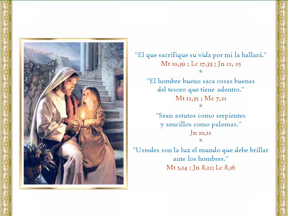 El que sacrifique su vida por mi la hallará.