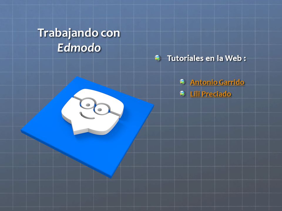 Trabajando con Edmodo Tutoriales en la Web : Antonio Garrido