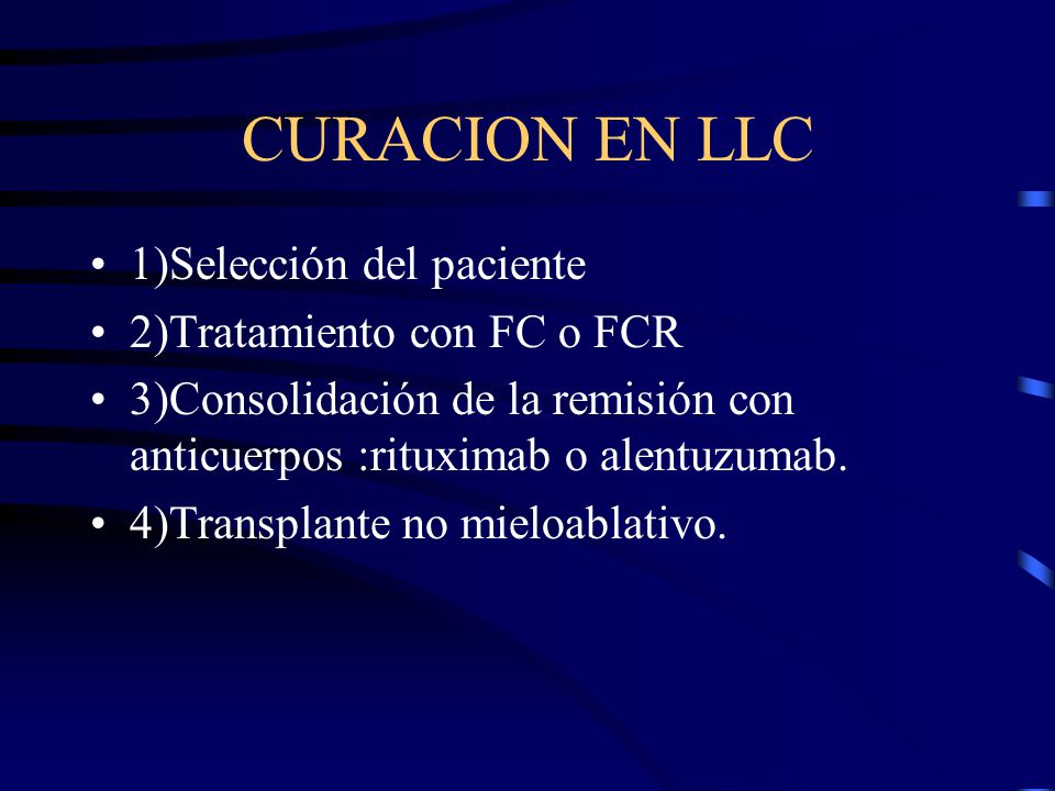 CURACION EN LLC 1)Selección del paciente 2)Tratamiento con FC o FCR