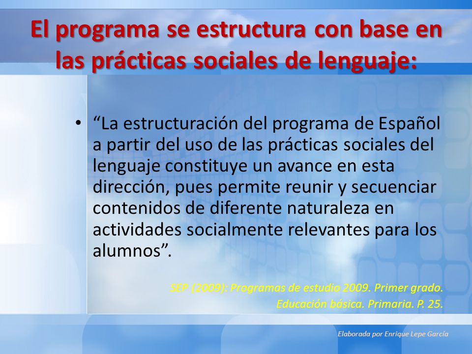 El programa se estructura con base en las prácticas sociales de lenguaje: