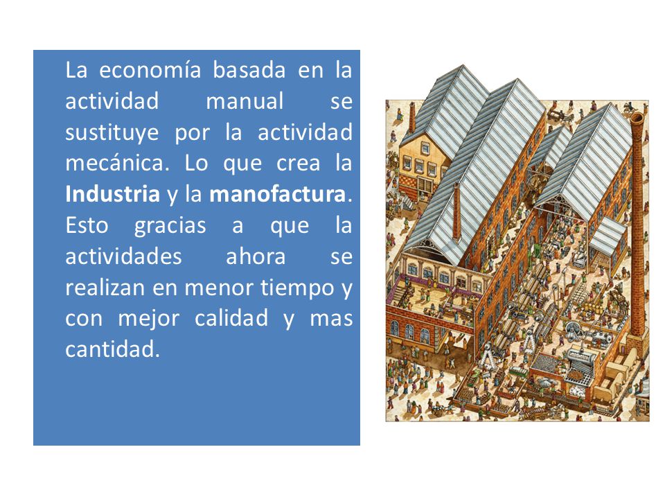 La economía basada en la actividad manual se sustituye por la actividad mecánica.