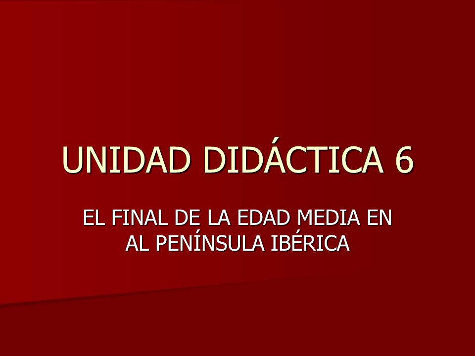 EL FINAL DE LA EDAD MEDIA EN AL PENÍNSULA IBÉRICA
