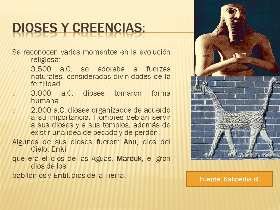 Dioses y creencias: Se reconocen varios momentos en la evolución religiosa: