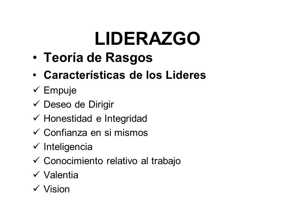 LIDERAZGO Teoría de Rasgos Características de los Lideres Empuje