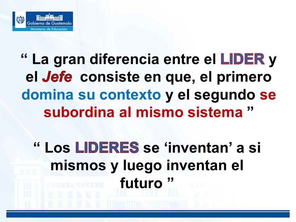 Los LIDERES se ‘inventan’ a si mismos y luego inventan el futuro