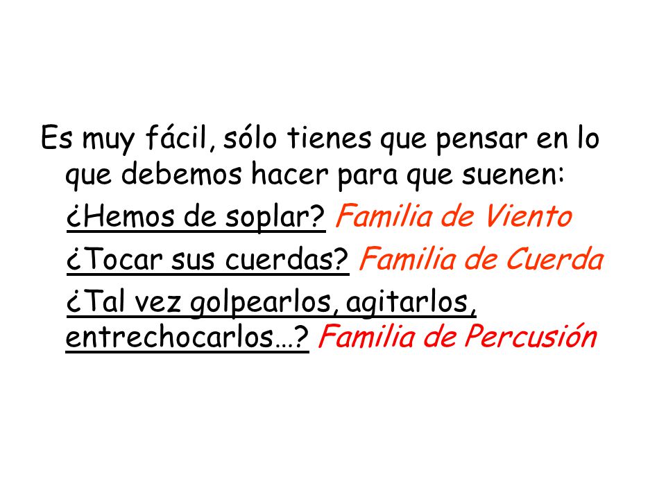 Es muy fácil, sólo tienes que pensar en lo que debemos hacer para que suenen: