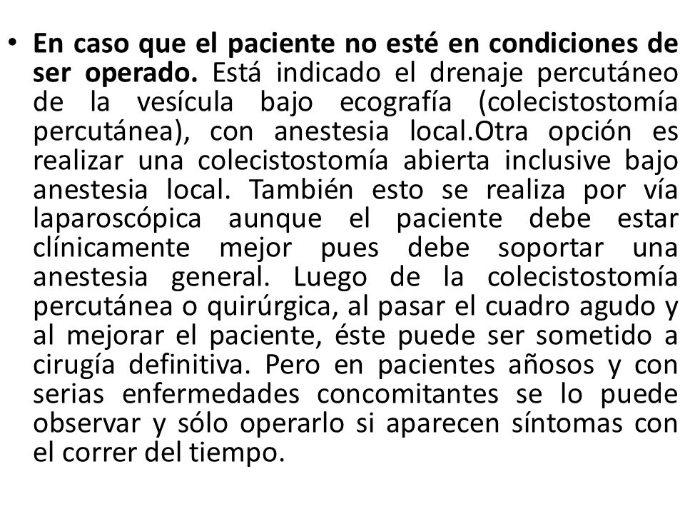 En caso que el paciente no esté en condiciones de ser operado