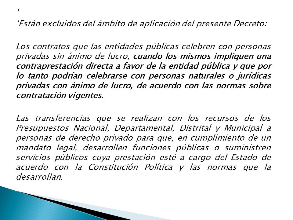 ‘ ‘Están excluidos del ámbito de aplicación del presente Decreto:
