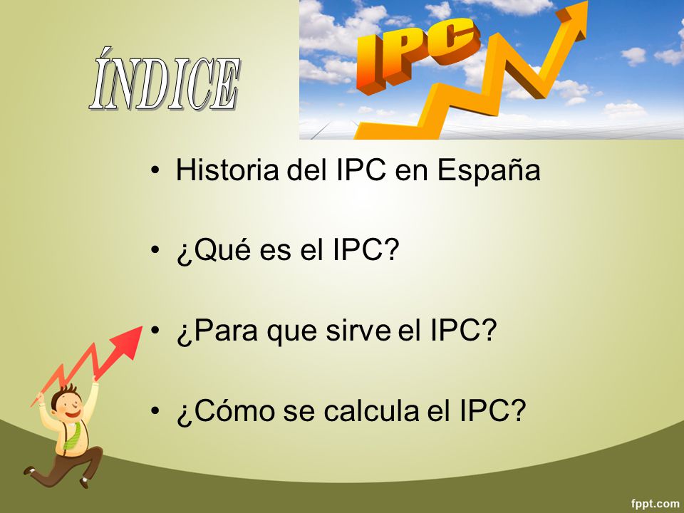 IPC Índice Historia del IPC en España ¿Qué es el IPC