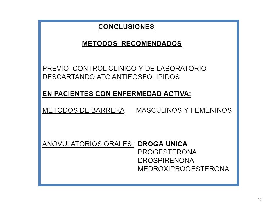 CONCLUSIONES METODOS RECOMENDADOS. PREVIO CONTROL CLINICO Y DE LABORATORIO. DESCARTANDO ATC ANTIFOSFOLIPIDOS.