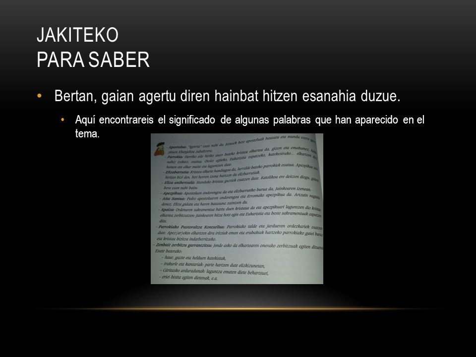 Jakiteko Para saber Bertan, gaian agertu diren hainbat hitzen esanahia duzue.