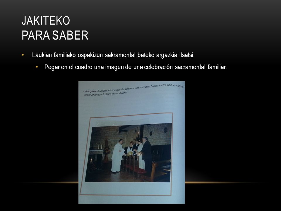 Jakiteko Para saber Laukian familiako ospakizun sakramental bateko argazkia itsatsi.