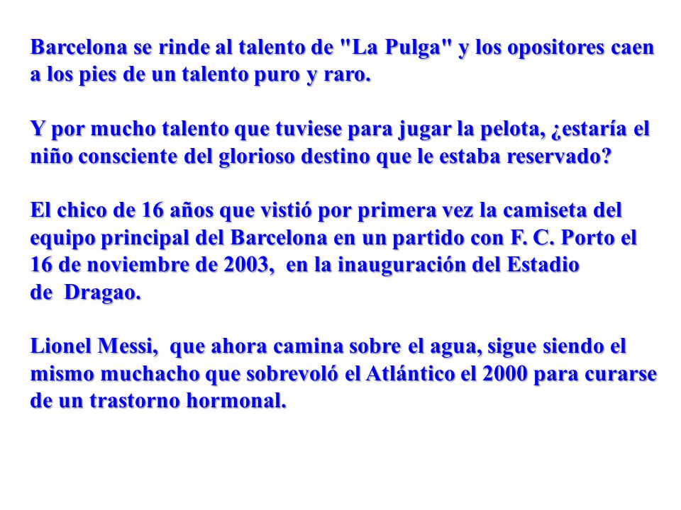 Barcelona se rinde al talento de La Pulga y los opositores caen a los pies de un talento puro y raro.