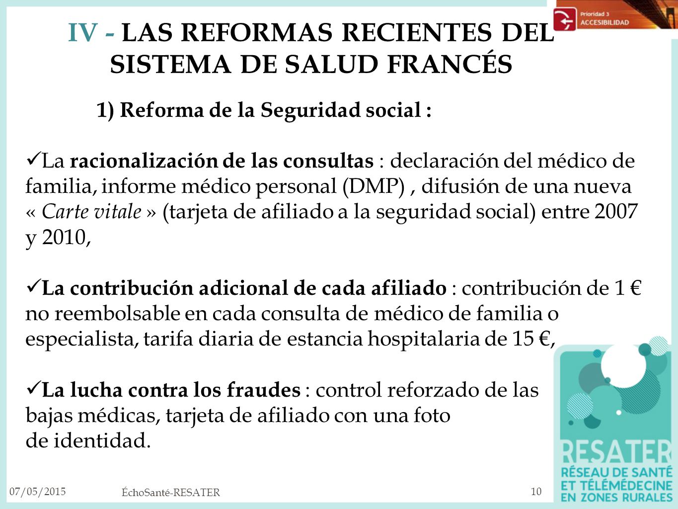 IV - LAS REFORMAS RECIENTES DEL SISTEMA DE SALUD FRANCÉS