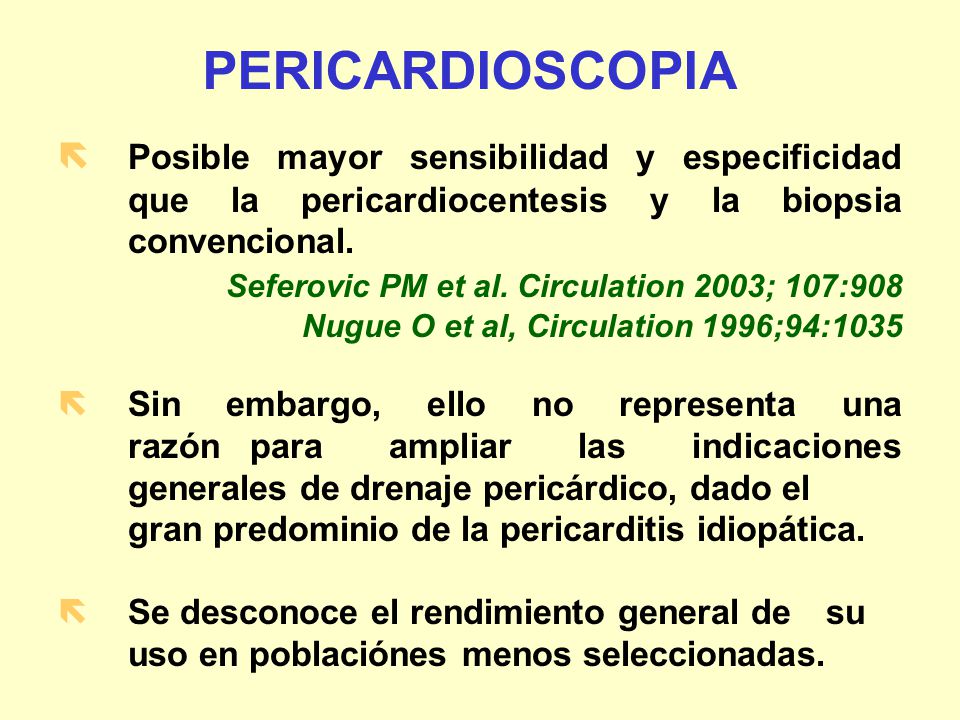 PERICARDIOSCOPIA Posible mayor sensibilidad y especificidad que la pericardiocentesis y la biopsia convencional.