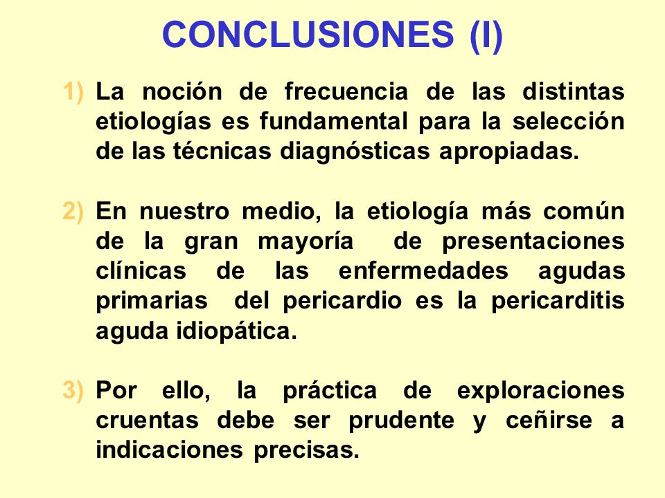 CONCLUSIONES (I) La noción de frecuencia de las distintas etiologías es fundamental para la selección de las técnicas diagnósticas apropiadas.