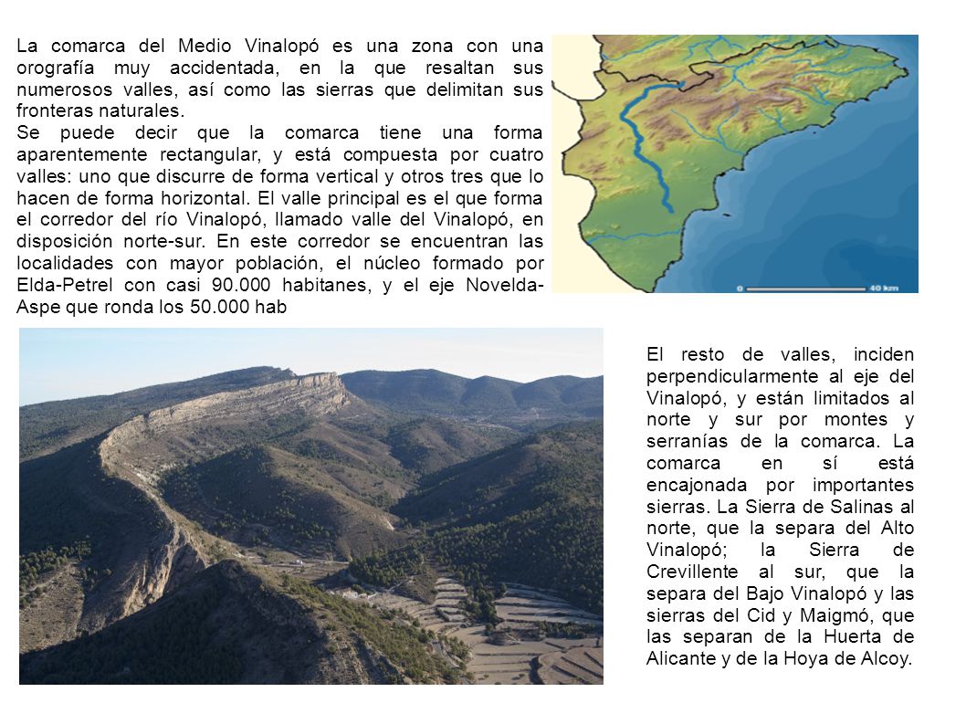 La comarca del Medio Vinalopó es una zona con una orografía muy accidentada, en la que resaltan sus numerosos valles, así como las sierras que delimitan sus fronteras naturales.