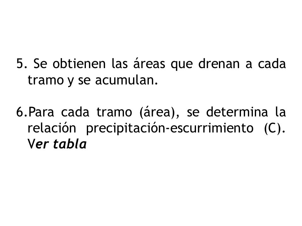 5. Se obtienen las áreas que drenan a cada tramo y se acumulan.