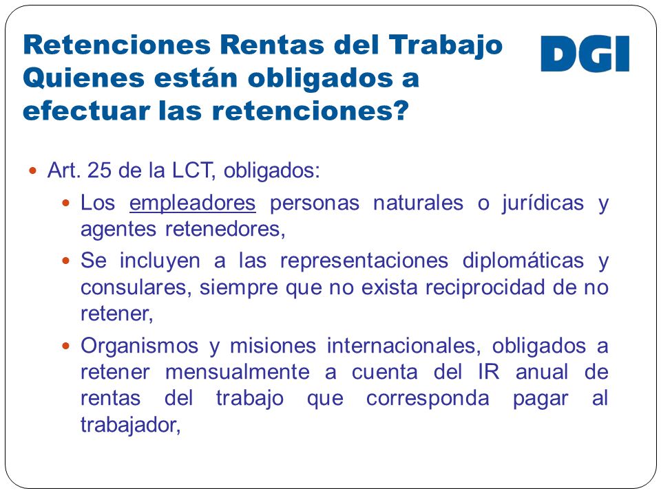 Retenciones Rentas del Trabajo Quienes están obligados a efectuar las retenciones