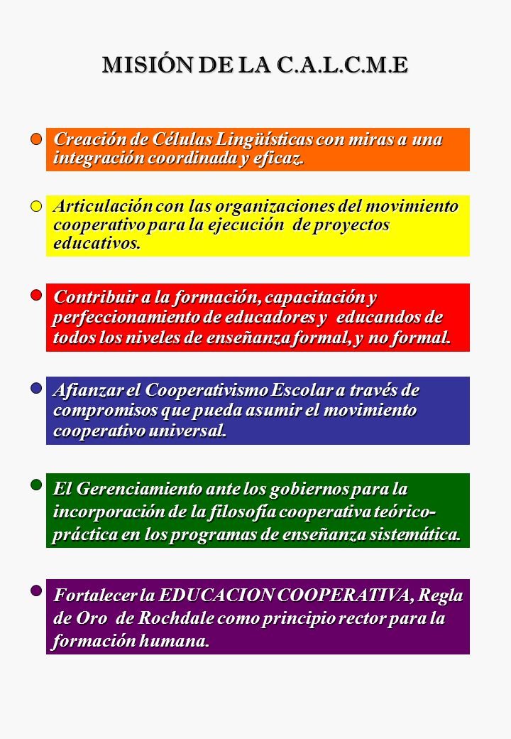MISIÓN DE LA C.A.L.C.M.E Creación de Células Lingüísticas con miras a una integración coordinada y eficaz.