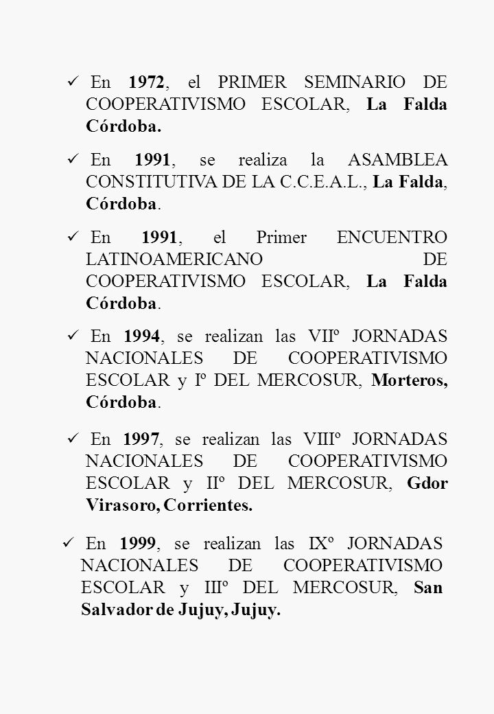 En 1972, el PRIMER SEMINARIO DE COOPERATIVISMO ESCOLAR, La Falda Córdoba.