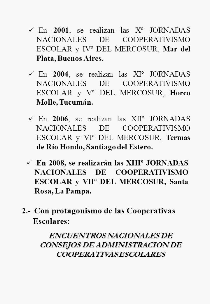 2.- Con protagonismo de las Cooperativas Escolares: