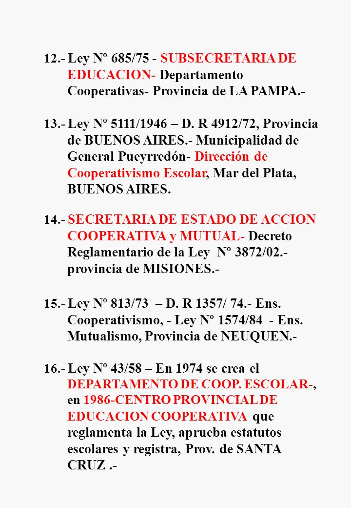 12.- Ley Nº 685/75 - SUBSECRETARIA DE EDUCACION- Departamento Cooperativas- Provincia de LA PAMPA.-
