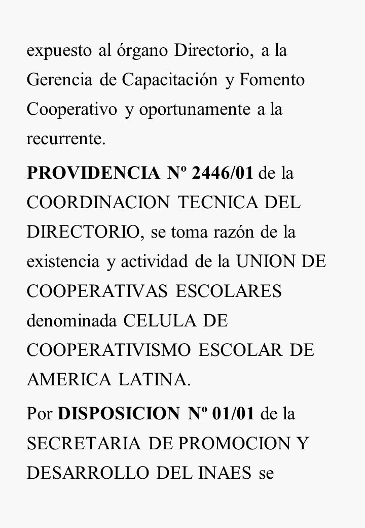 expuesto al órgano Directorio, a la Gerencia de Capacitación y Fomento Cooperativo y oportunamente a la recurrente.