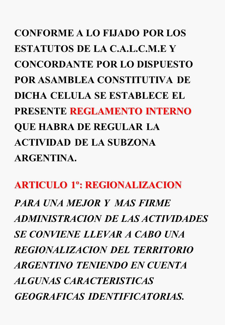CONFORME A LO FIJADO POR LOS ESTATUTOS DE LA C. A. L. C. M